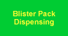 Blister Pack Dispensing